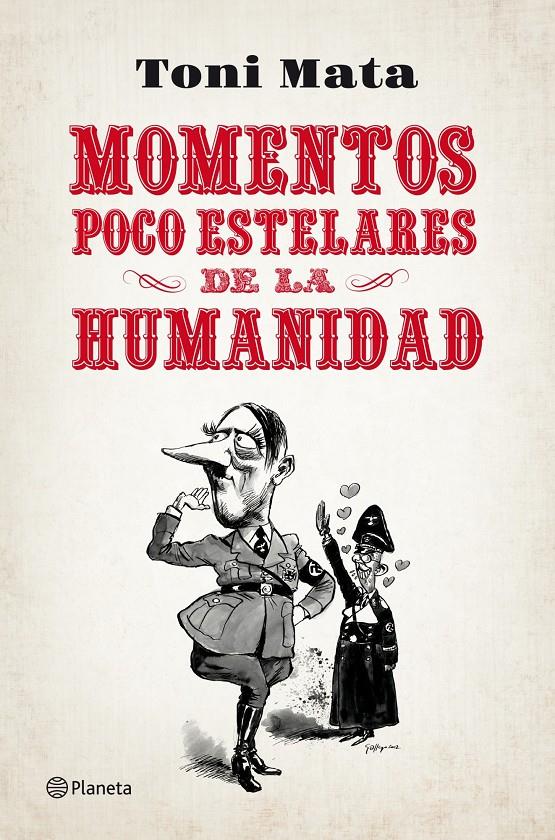 MOMENTOS POCO ESTELARES DE LA HUMANIDAD | 9788408052784 | MATA, TONI | Galatea Llibres | Librería online de Reus, Tarragona | Comprar libros en catalán y castellano online