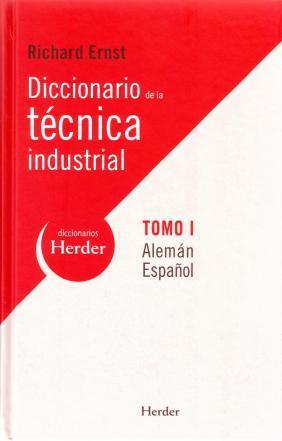 DICCIONARIO DE LA TECNICA INDUSTRIAL ALEMAN-ESPAÑOL TOMO 1 | 9788425425387 | ERNST, RICHARD | Galatea Llibres | Llibreria online de Reus, Tarragona | Comprar llibres en català i castellà online