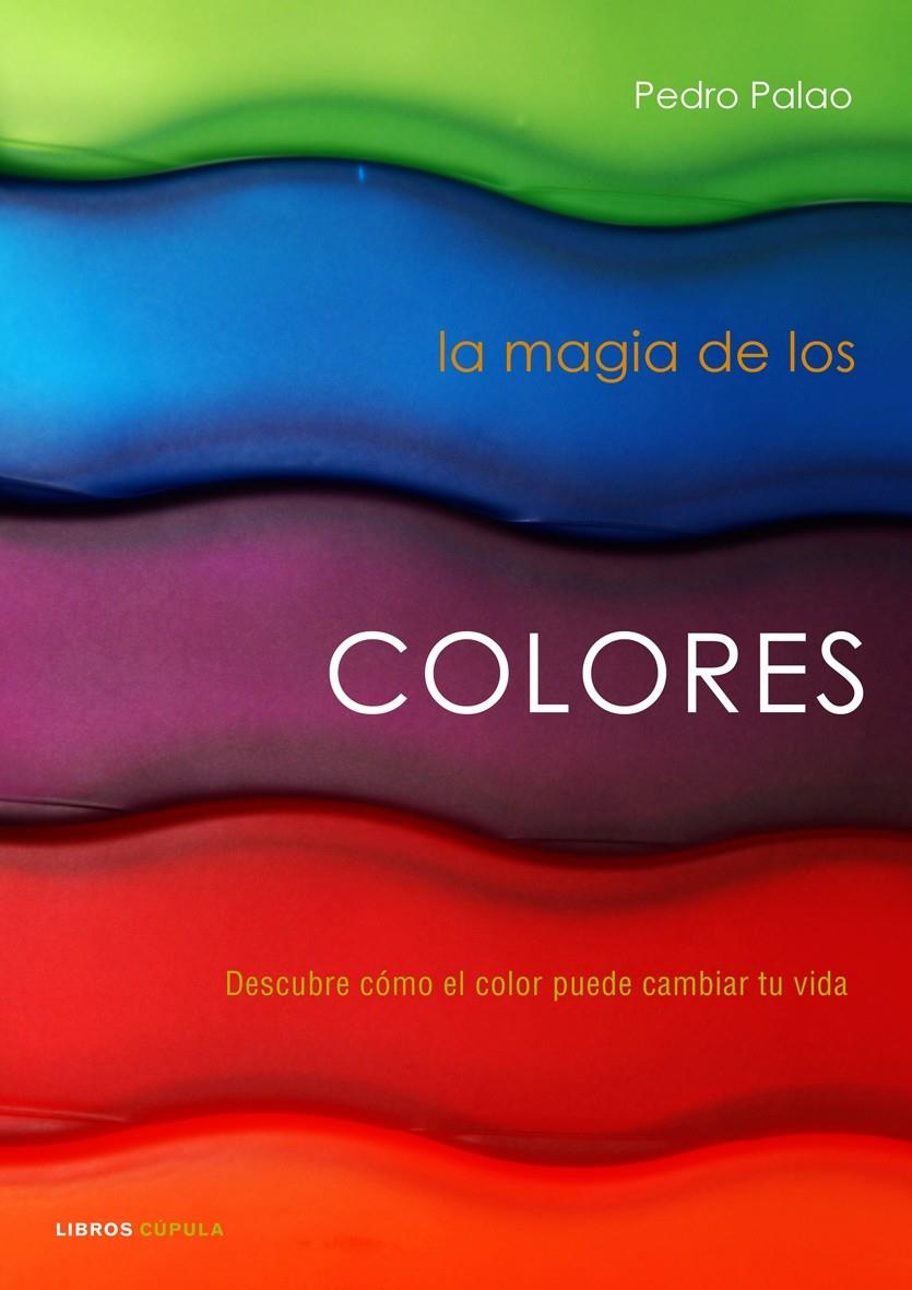 MAGIA DE LOS COLORES, LA | 9788448048259 | PALAO, PEDRO | Galatea Llibres | Librería online de Reus, Tarragona | Comprar libros en catalán y castellano online