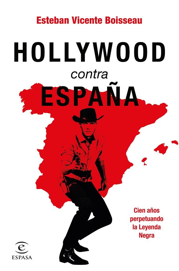 HOLLYWOOD CONTRA ESPAÑA | 9788467065992 | VICENTE BOISSEAU, ESTEBAN | Galatea Llibres | Librería online de Reus, Tarragona | Comprar libros en catalán y castellano online