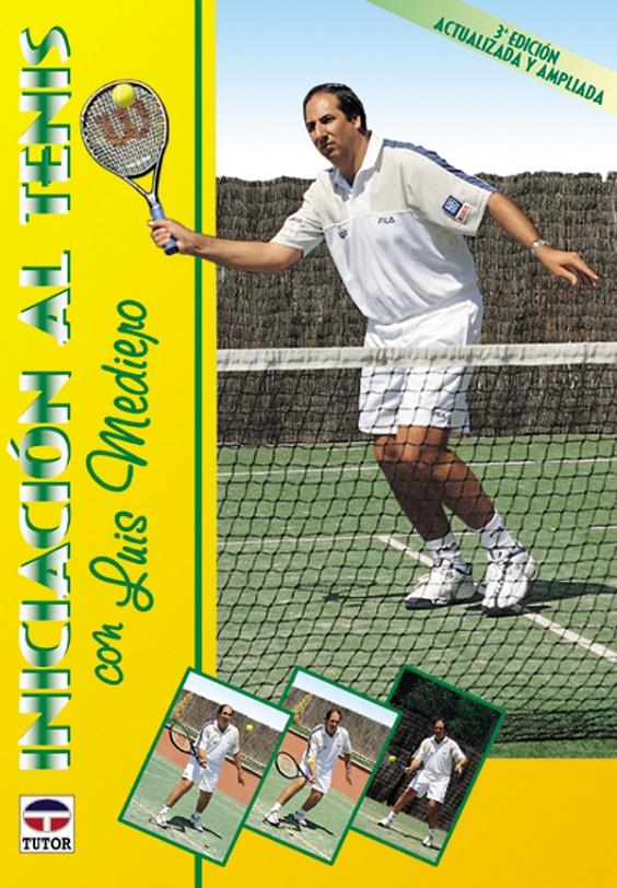 INICIACION AL TENIS CON LUIS MEDIERO | 9788479023058 | MEDIERO, LUIS | Galatea Llibres | Librería online de Reus, Tarragona | Comprar libros en catalán y castellano online
