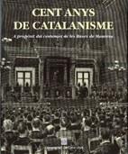 CENT ANYS DE CATALANISME. A PROPÒSIT DEL CENTENARI DE LES BASES DE MANRESA | 9788439323785 | Galatea Llibres | Llibreria online de Reus, Tarragona | Comprar llibres en català i castellà online