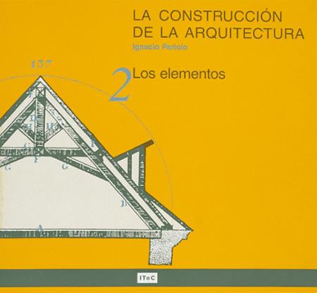 CONSTRUCCION DE LA ARQUITECTURA,LA.2 LOS ELEMENTOS | 9788478532933 | PARICIO,IGNACIO | Galatea Llibres | Llibreria online de Reus, Tarragona | Comprar llibres en català i castellà online