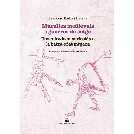 MURALLES MEDIEVALS I GUERRES DE SETGE | 9788494922916 | BADIA BATALLA, FRANCESC | Galatea Llibres | Llibreria online de Reus, Tarragona | Comprar llibres en català i castellà online