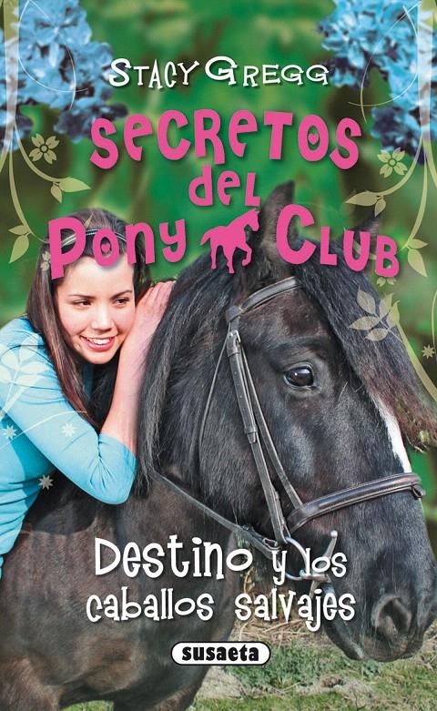 DESTINO Y LOS CABALLOS SALVAJES (SECRETOS DEL PONY CLUB 3) | 9788467701241 | GREGG, STACY | Galatea Llibres | Librería online de Reus, Tarragona | Comprar libros en catalán y castellano online