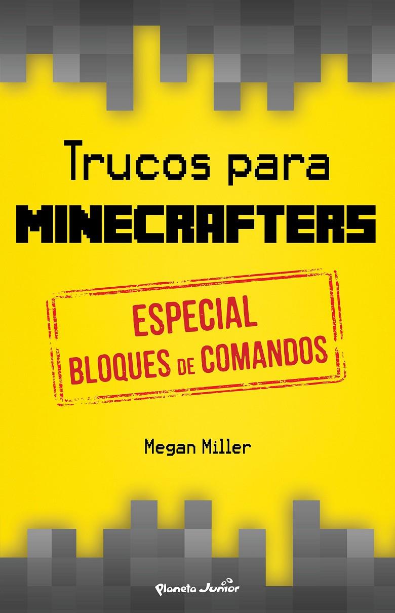 TRUCOS PARA MINECRAFTERS. ESPECIAL BLOQUES DE COMANDOS | 9788408152514 | MILLER, MEGAN | Galatea Llibres | Librería online de Reus, Tarragona | Comprar libros en catalán y castellano online