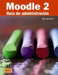 MOODLE 2. GUÍA DE ADMINISTRACIÓN | 9788441531406 | BÜCHNER, ALEX | Galatea Llibres | Llibreria online de Reus, Tarragona | Comprar llibres en català i castellà online