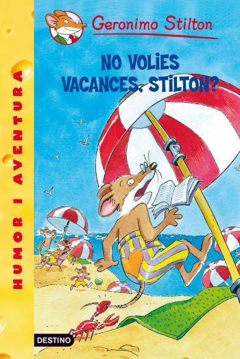 NO VOLIES VACANCES, SILTON? GERONIMO STILTON 19 | 9788492790135 | Galatea Llibres | Llibreria online de Reus, Tarragona | Comprar llibres en català i castellà online