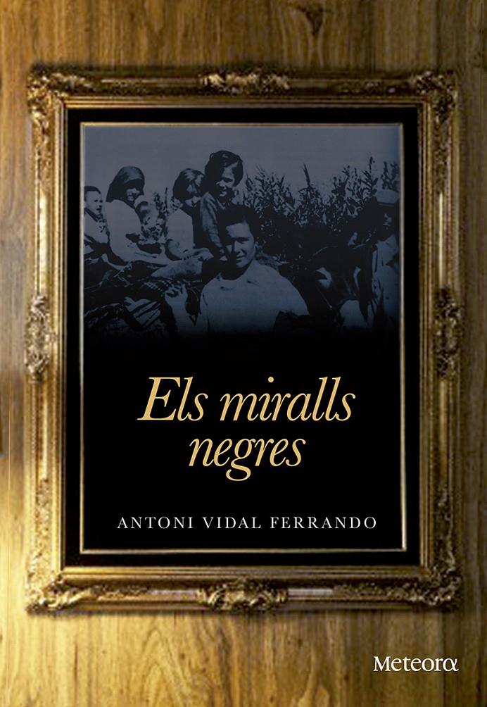 ELS MIRALLS NEGRES | 9788492874859 | VIDAL FERRANDO, ANTONI | Galatea Llibres | Llibreria online de Reus, Tarragona | Comprar llibres en català i castellà online
