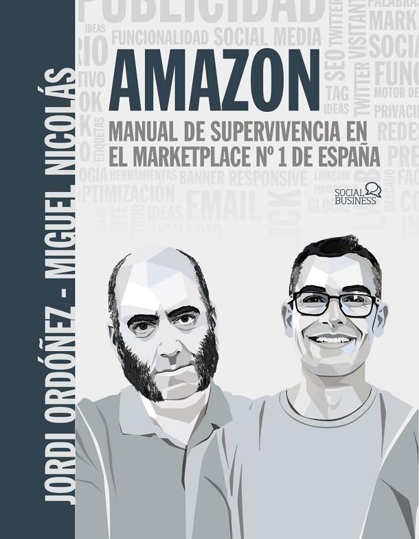 AMAZON. MANUAL DE SUPERVIVENCIA EN EL MARKETPLACE Nº1 DE ESPAÑA | 9788441545441 | ORDÓÑEZ BURGUÉS, JORDI/NICOLÁS O'SHEA, MIGUEL | Galatea Llibres | Librería online de Reus, Tarragona | Comprar libros en catalán y castellano online