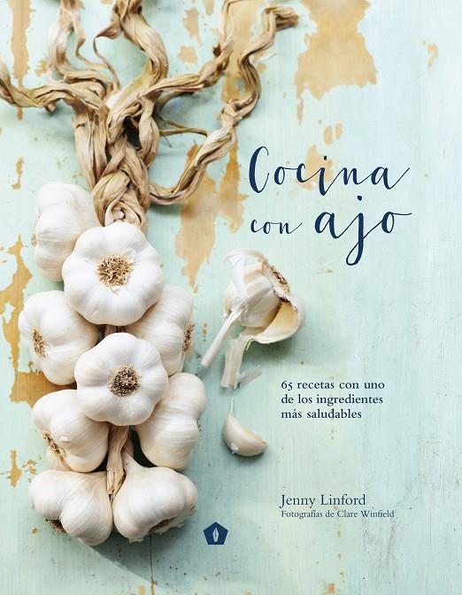 COCINA CON AJO | 9788416407200 | LINFORD, JENNY | Galatea Llibres | Librería online de Reus, Tarragona | Comprar libros en catalán y castellano online