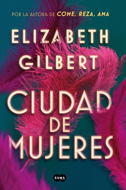 CIUDAD DE MUJERES | 9788491291862 | GILBERT, ELIZABETH | Galatea Llibres | Librería online de Reus, Tarragona | Comprar libros en catalán y castellano online