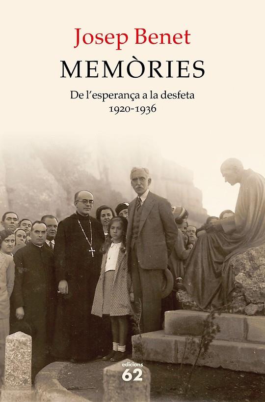 MEMÒRIES. DE L'ESPERANÇA A LA DESFETA | 9788429778472 | BENET MORELL, JOSEP | Galatea Llibres | Librería online de Reus, Tarragona | Comprar libros en catalán y castellano online