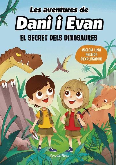 LES AVENTURES DE DANI I EVAN 1. EL SECRET DELS DINOSAURES | 9788413893044 | LAS AVENTURAS DE DANI Y EVAN | Galatea Llibres | Librería online de Reus, Tarragona | Comprar libros en catalán y castellano online