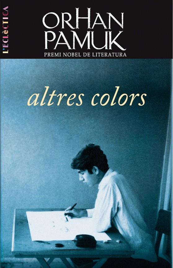 ALTRES COLORS | 9788498243529 | PAMUK, ORHAN | Galatea Llibres | Librería online de Reus, Tarragona | Comprar libros en catalán y castellano online