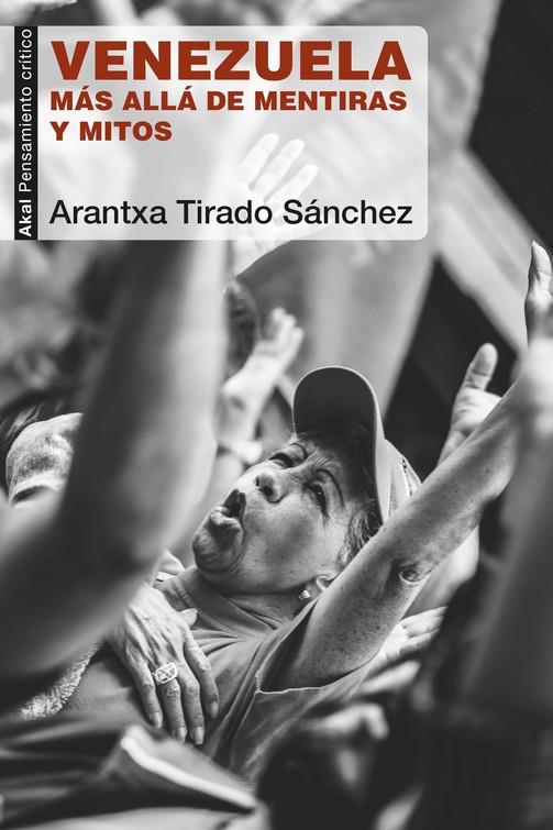 VENEZUELA. MÁS ALLÁ DE MENTIRAS Y MITOS | 9788446048046 | TIRADO SÁNCHEZ, ARANZAZU | Galatea Llibres | Llibreria online de Reus, Tarragona | Comprar llibres en català i castellà online