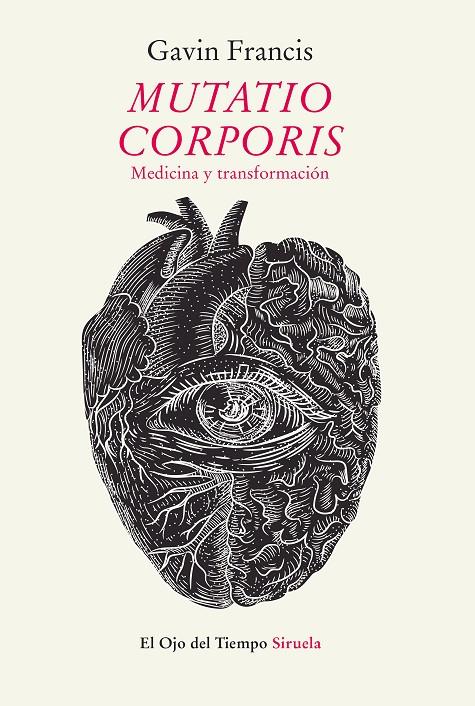 MUTATIO CORPORIS. MEDICINA Y TRANSFORMACIÓN | 9788417860196 | FRANCIS, GAVIN | Galatea Llibres | Librería online de Reus, Tarragona | Comprar libros en catalán y castellano online