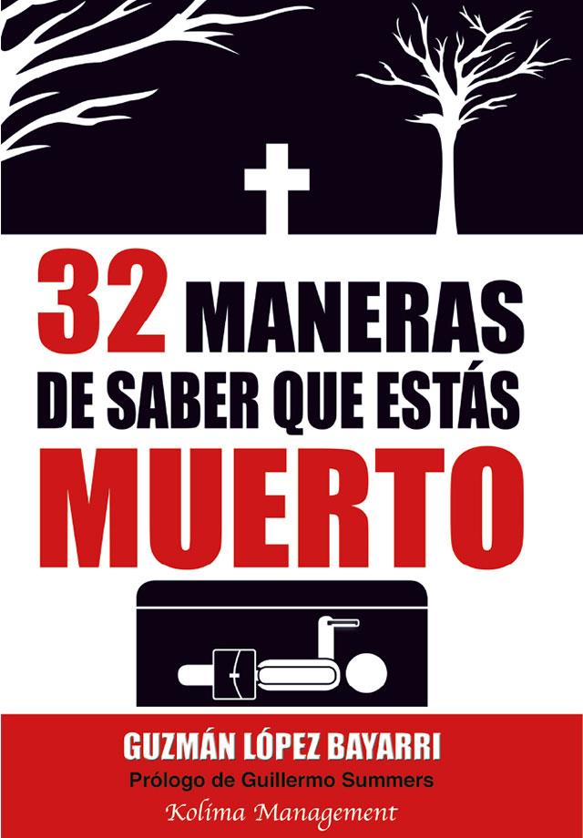 32 MANERAS DE SABER QUE ESTAS MUERTO | 9788494154010 | LOPEZ BAYARRI, GUZMAN | Galatea Llibres | Librería online de Reus, Tarragona | Comprar libros en catalán y castellano online