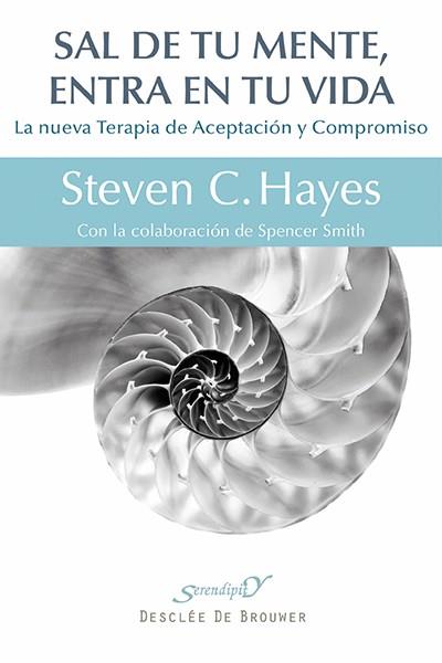 SAL DE TU MENTE, ENTRA EN TU VIDA | 9788433026439 | HAYES, STEVEN C. | Galatea Llibres | Librería online de Reus, Tarragona | Comprar libros en catalán y castellano online