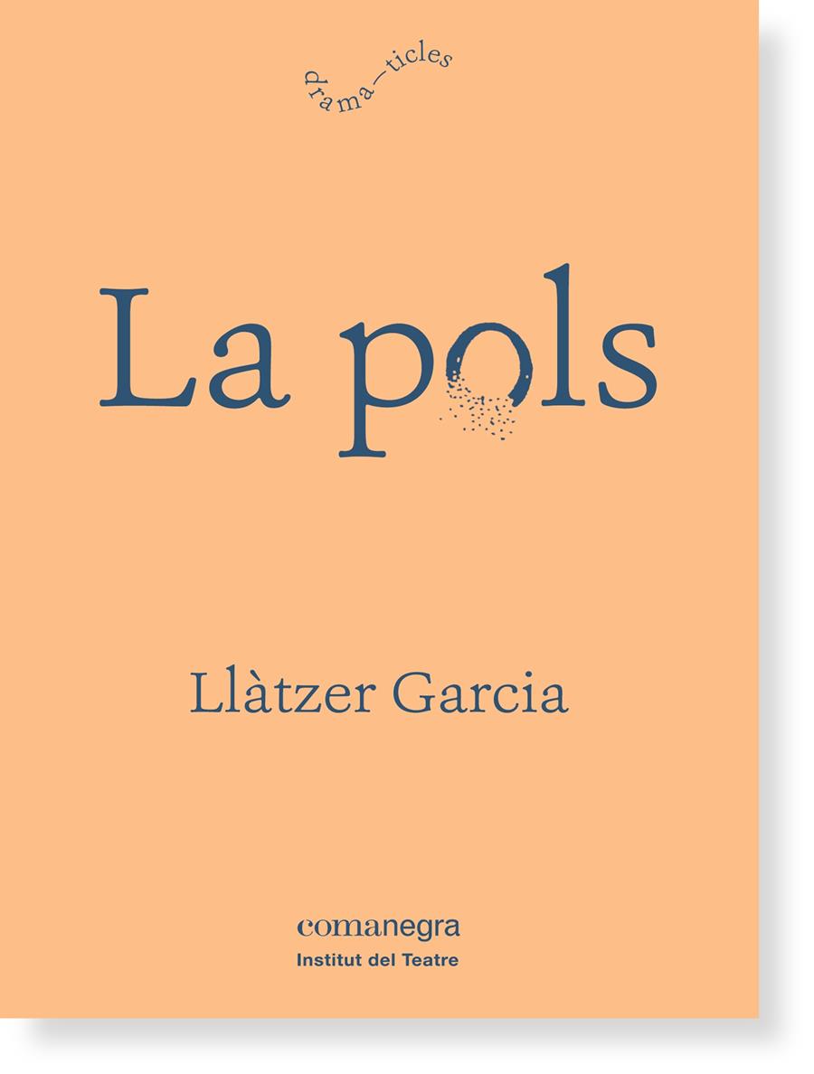 LA POLS | 9788416605125 | GARCIA, LLÀTZER | Galatea Llibres | Llibreria online de Reus, Tarragona | Comprar llibres en català i castellà online