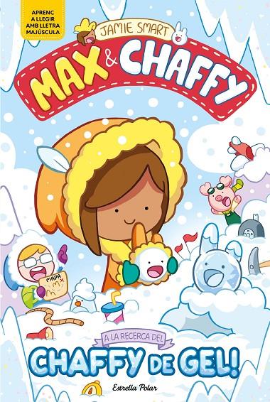 MAX & CHAFFY 3. A LA RECERCA DEL CHAFFY DE GEL! | 9791387903350 | SMART, JAMIE | Galatea Llibres | Llibreria online de Reus, Tarragona | Comprar llibres en català i castellà online