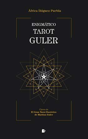 ENIGMÁTICO TAROT GULER | 9788412186581 | ÍÑIGUEZ PUEBLA, ÁFRICA | Galatea Llibres | Librería online de Reus, Tarragona | Comprar libros en catalán y castellano online