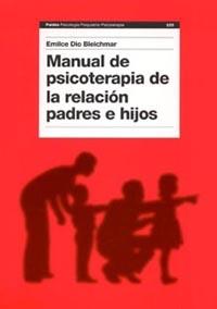 MANUAL DE PSICOTERAPIA DE LA RELACION PADRES E HIJOS | 9788449316746 | DIO BLEICHMAR, EMILIO | Galatea Llibres | Llibreria online de Reus, Tarragona | Comprar llibres en català i castellà online
