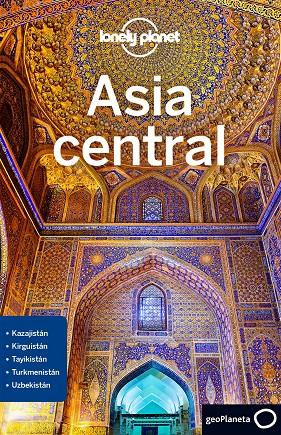 ASIA CENTRAL LONELY PLANET 2018 | 9788408189947 | LIOY, STEPHEN/KAMINSKI, ANNA/MAYHEW, BRADLEY/WALKER, JENNY | Galatea Llibres | Librería online de Reus, Tarragona | Comprar libros en catalán y castellano online