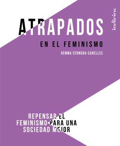 ATRAPADOS  EN EL FEMINISMO | 9788415732402 | CERNUDA- CANELLES, GEMMA | Galatea Llibres | Librería online de Reus, Tarragona | Comprar libros en catalán y castellano online