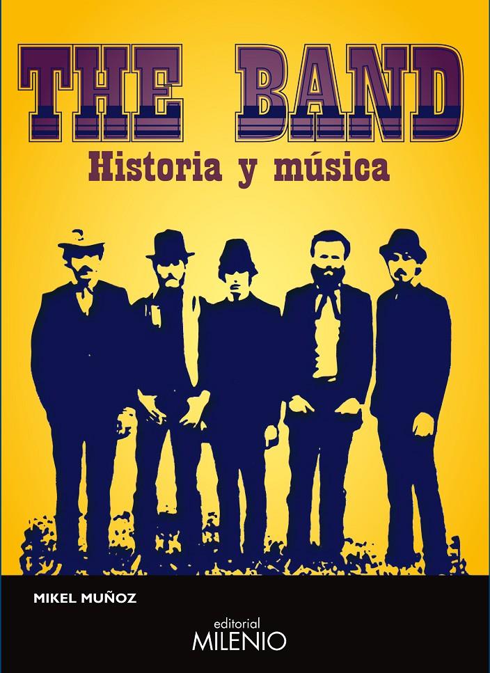 THE BAND. HISTORIA Y MUSICA | 9788497433136 | MUÑOZ, MIKEL | Galatea Llibres | Llibreria online de Reus, Tarragona | Comprar llibres en català i castellà online