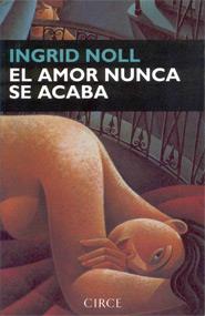 AMOR NUNCA SE ACABA, EL | 9788477651345 | NOLL, INGRID | Galatea Llibres | Librería online de Reus, Tarragona | Comprar libros en catalán y castellano online