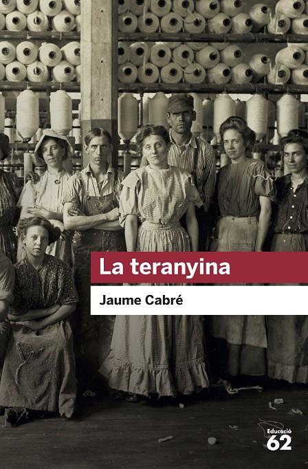 LA TERANYINA | 9788415954729 | CABRÉ, JAUME | Galatea Llibres | Librería online de Reus, Tarragona | Comprar libros en catalán y castellano online