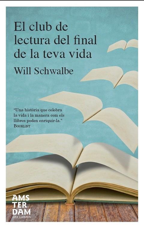 EL CLUB DE LECTURA DEL FINAL DE LA TEVA VIDA | 9788415645023 | SCHWALBE, WILL | Galatea Llibres | Llibreria online de Reus, Tarragona | Comprar llibres en català i castellà online