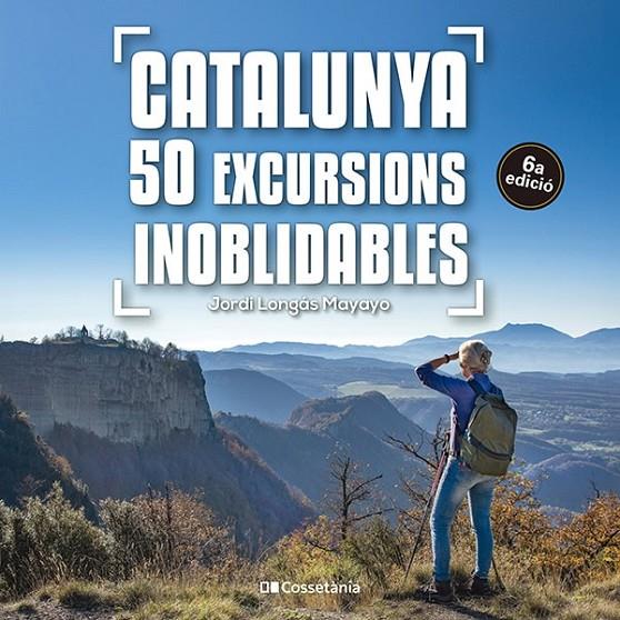 CATALUNYA: 50 EXCURSIONS INOBLIDABLES | 9788413563299 | LONGÁS MAYAYO, JORDI | Galatea Llibres | Librería online de Reus, Tarragona | Comprar libros en catalán y castellano online