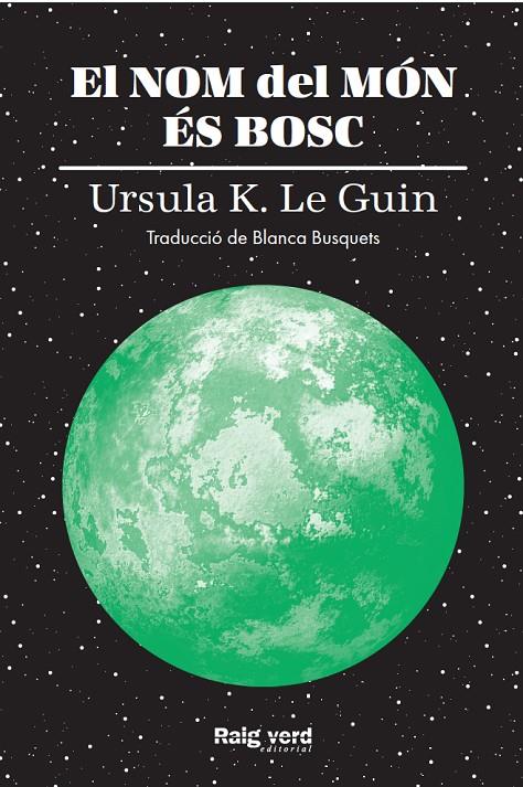 EL NOM DEL MÓN ÉS BOSC | 9788417925628 | LE GUIN, URSULA K | Galatea Llibres | Librería online de Reus, Tarragona | Comprar libros en catalán y castellano online