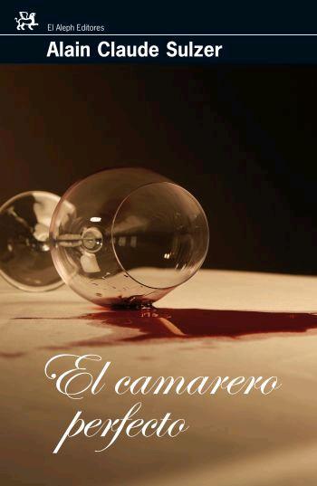 CAMARERO PERFECTO, EL | 9788476698013 | SULZER, ALAIN CLAUDE | Galatea Llibres | Librería online de Reus, Tarragona | Comprar libros en catalán y castellano online