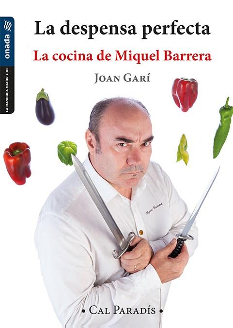LA DESPENSA PERFECTA. LA COCINA DE MIQUEL BARRERA | 9788417050856 | GARÍ I CLOFENT, JOAN | Galatea Llibres | Llibreria online de Reus, Tarragona | Comprar llibres en català i castellà online
