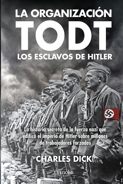 LA ORGANIZACIÓN TODT: LOS ESCLAVOS DE HITLER | 9791387556778 | DICK, CHARLES | Galatea Llibres | Llibreria online de Reus, Tarragona | Comprar llibres en català i castellà online
