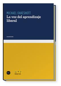 VOZ DEL APRENDIZAJE LIBERAL, LA | 9788496859586 | OAKESHOTT, MICHAEL | Galatea Llibres | Librería online de Reus, Tarragona | Comprar libros en catalán y castellano online