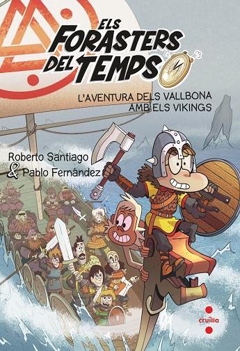 L'AVENTURA DELS VALLBONA AMB ELS VIKINGS. ELS FORASTERS DEL TEMPS 11 | 9788466149327 | GARCÍA SANTIAGO, ROBERTO/FERNÁNDEZ VÁZQUEZ, PABLO | Galatea Llibres | Llibreria online de Reus, Tarragona | Comprar llibres en català i castellà online
