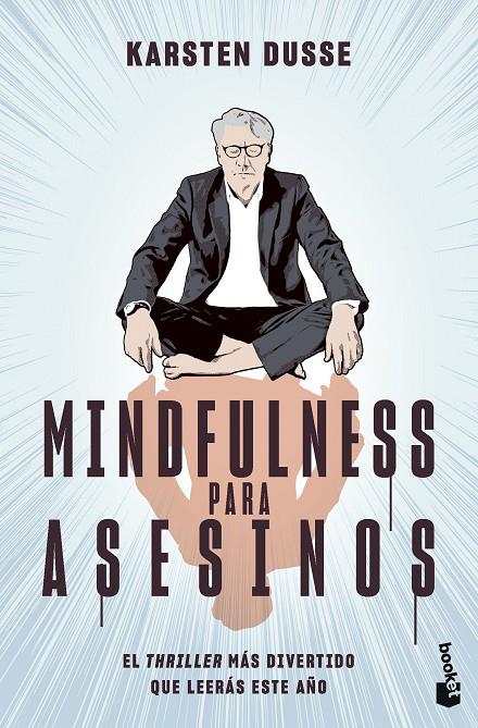 MINDFULNESS PARA ASESINOS | 9788467072327 | DUSSE, KARSTEN | Galatea Llibres | Llibreria online de Reus, Tarragona | Comprar llibres en català i castellà online