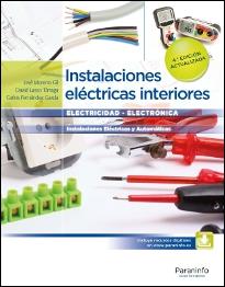 INSTALACIONES ELÉCTRICAS INTERIORES  4.ª EDICIÓN ( 2016) | 9788428338585 | FERNÁNDEZ GARCÍA, CARLOS/LASSO TARRAGA, DAVID/MORENO GIL, JOSÉ/PLC MADRID, MADRID | Galatea Llibres | Librería online de Reus, Tarragona | Comprar libros en catalán y castellano online