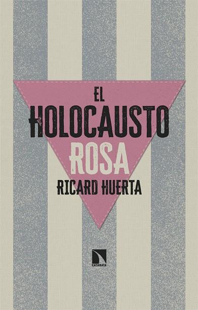 EL HOLOCAUSTO ROSA | 9788413526058 | HUERTA, RICARD | Galatea Llibres | Llibreria online de Reus, Tarragona | Comprar llibres en català i castellà online