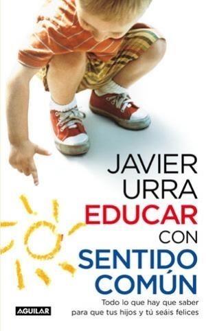 EDUCAR CON SENTIDO COMÚN | 9788403099203 | URRA, JAVIER | Galatea Llibres | Librería online de Reus, Tarragona | Comprar libros en catalán y castellano online