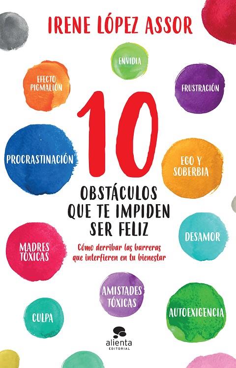 10 OBSTÁCULOS QUE TE IMPIDEN SER FELIZ | 9788413440569 | LÓPEZ ASSOR, IRENE | Galatea Llibres | Llibreria online de Reus, Tarragona | Comprar llibres en català i castellà online