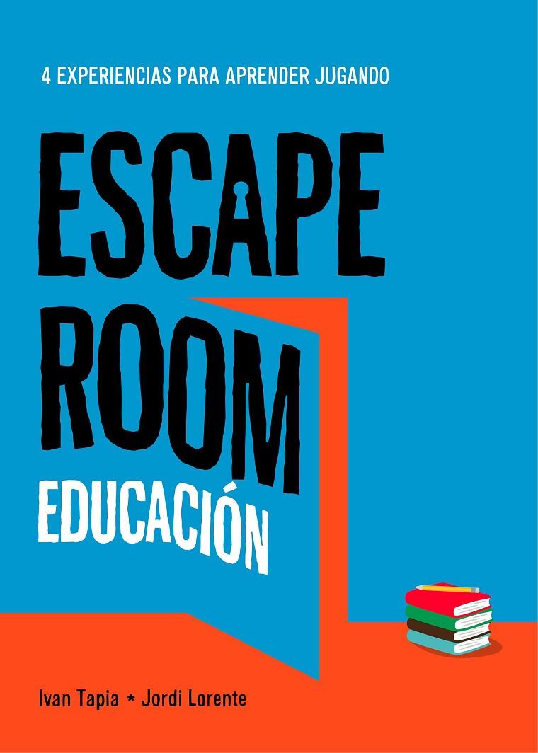ESCAPE ROOM EDUCACIÓN | 9788417858896 | TAPIA, IVAN / LORENTE, JORDI | Galatea Llibres | Librería online de Reus, Tarragona | Comprar libros en catalán y castellano online