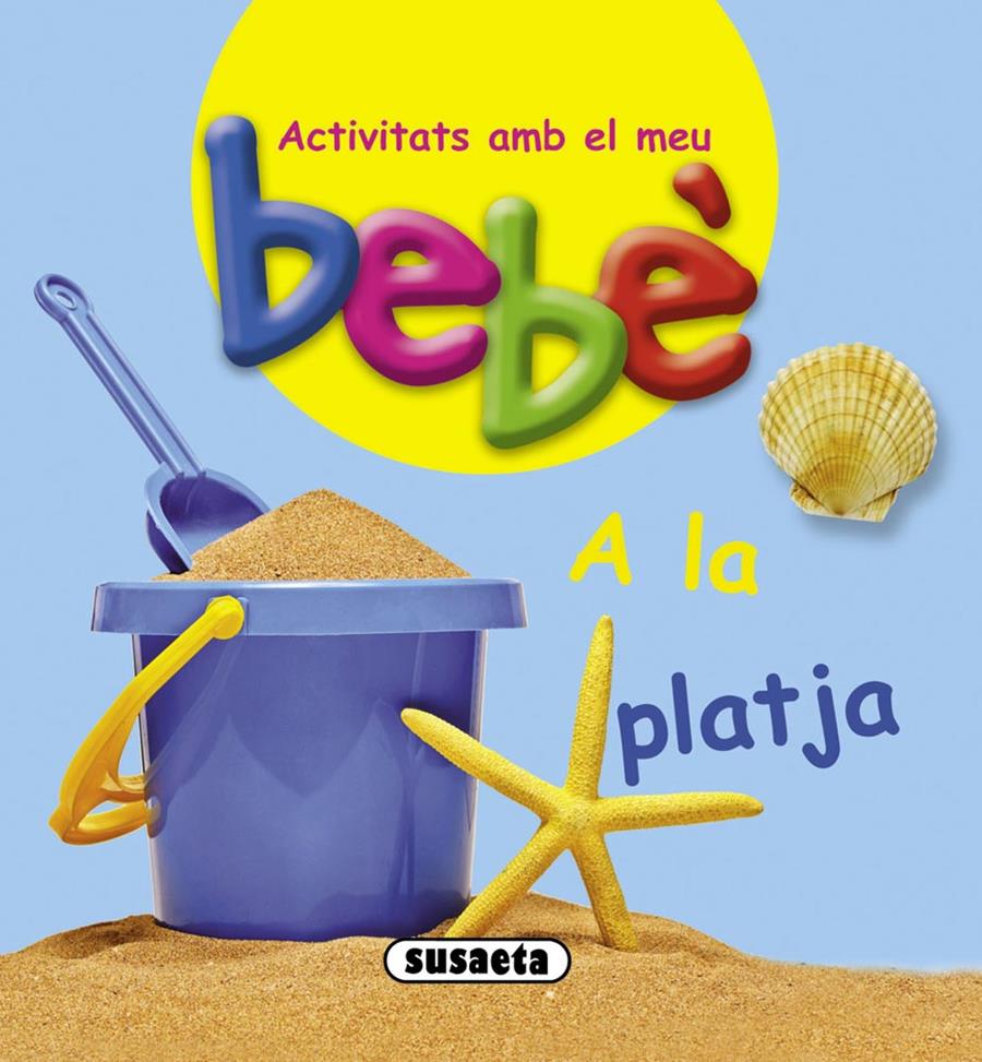 A LA PLATJA BEBE | 9788467724097 | Galatea Llibres | Librería online de Reus, Tarragona | Comprar libros en catalán y castellano online
