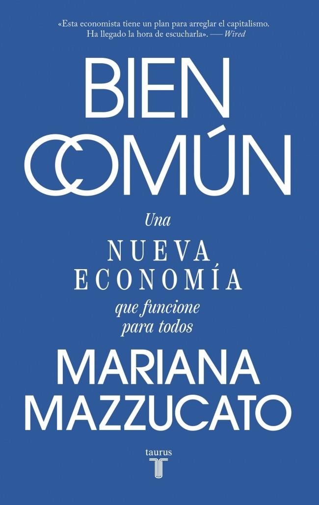 BIEN COMÚN UNA NUEVA ECONOMÍA QUE FUNCIONE PARA TODOS | 9788430628285 | MAZZUCATO, MARIANA | Galatea Llibres | Librería online de Reus, Tarragona | Comprar libros en catalán y castellano online