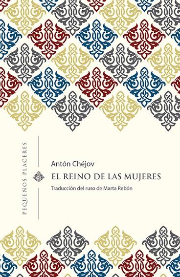 EL REINO DE LAS MUJERES | 9788494898730 | CHÉJOV, ANTÓN | Galatea Llibres | Llibreria online de Reus, Tarragona | Comprar llibres en català i castellà online