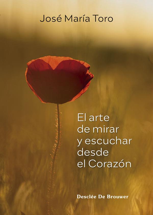 EL ARTE DE MIRAR Y ESCUCHAR DESDE EL CORAZÓN | 9788433031990 | TORO ALÉS, JOSÉ MARÍA | Galatea Llibres | Librería online de Reus, Tarragona | Comprar libros en catalán y castellano online